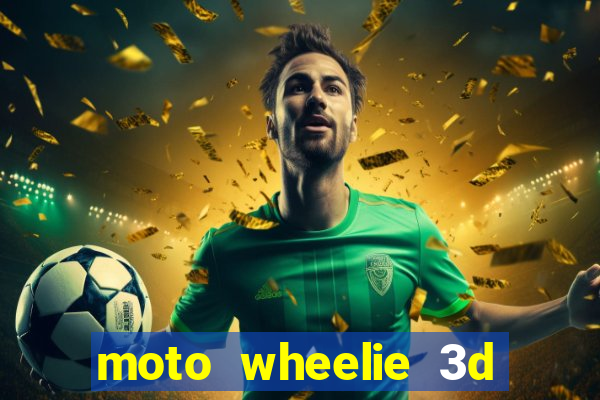 moto wheelie 3d dinheiro infinito 2024